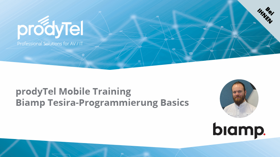 prodyTel Training: Biamp Tesira-Programmierung Basics Mobile – bei Ihnen vor Ort